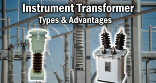 What are Instrument Transformers its Types & Advantages