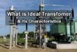 What is an Ideal Transformer And Its Characteristics