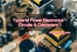 Types of Power Electronics Circuits & Converters